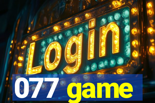 077 game